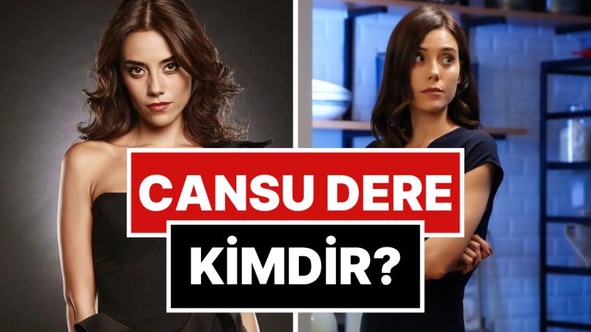Cansu Dere Kimdir? Cansu Dere Kaç Yaşında ve Nereli? Hangi Dizi ve Sinemalarda Rol Aldı? Evli mi?