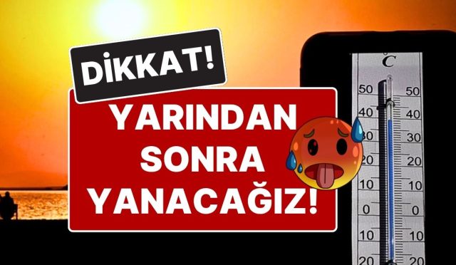 dikkat-havalar-cok-isiniyor-hava-durumu-degisiyor-yarindan-sonra-sicaklik-yer-yer-10-derece-gCzei1Rp.jpg