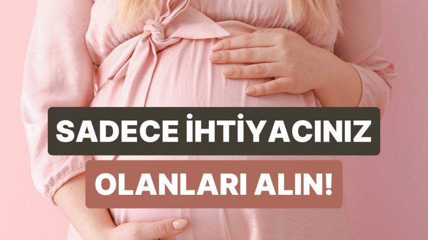 Doğum Hazırlığı Yaparken Bu Listeye Kesinlikle Göz Atın!