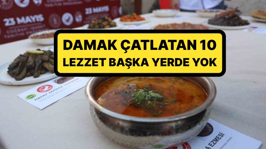 Doymuyor: Gastronomi Kenti Hatay’da 10 Lezzete Daha Coğrafik İşaret Verilerek Tescillendi