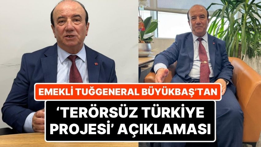 Emekli Tuğgeneral Büyükbaş Terörsüz Türkiye Projesi Hakkında Konuştu: Devlet Taviz Vermez, Gerekeni Yapar