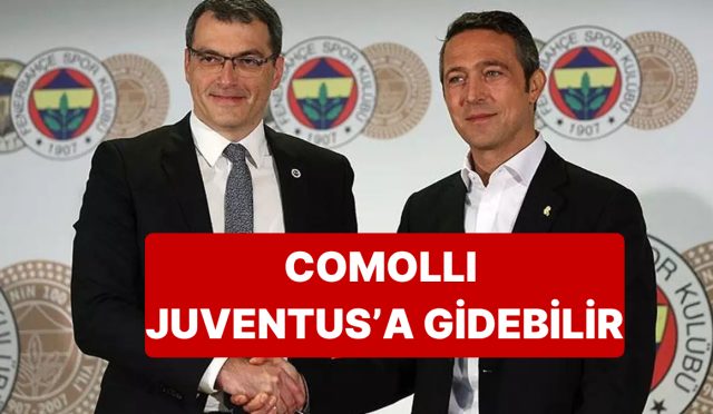 fenerbahce-eski-sportif-yoneticisi-comollinin-ismi-juventusla-aniliyor-JtKOTJzs.jpg