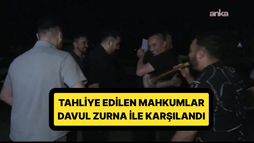 Gece Yarısı Cezaevinden Birinci Tahliyeler Yapıldı: Davul Zurna ile Karşılandılar