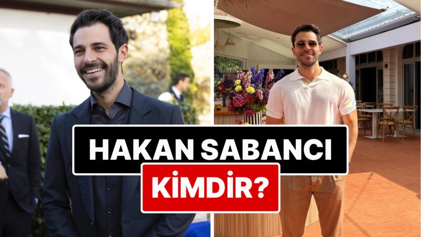 Hakan Sabancı Kimdir? Hande Erçel’in Sevgilisi Hakan Sabancı Kimdir? Hakan Sabancı Kaç Yaşında?