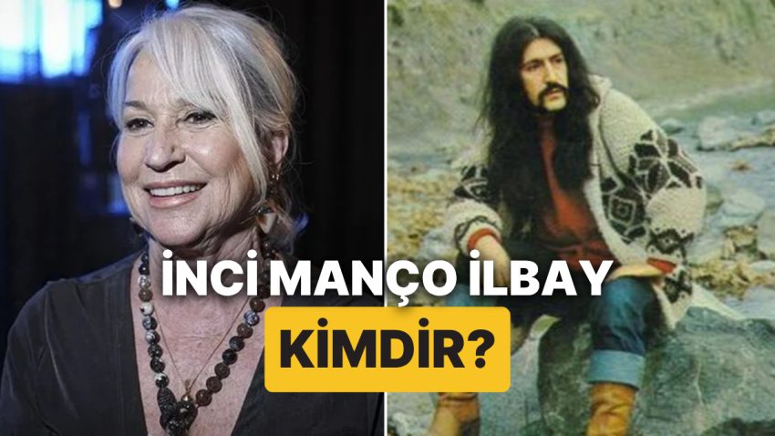 İnci Manço İlbay Kimdir? İnci Manço Neden Vefat Etti?