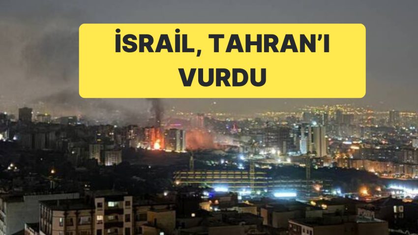 İsrail, Gece Saatlerinde Bir Sefer Daha İran’ı Vurdu: Maksat Tahran