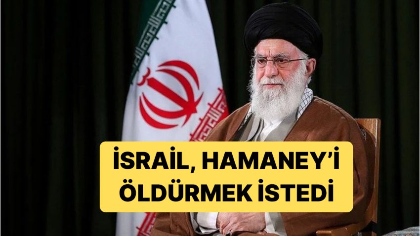 İsrail, İran’ın Dini Lideri Hamaney’i Öldürmek İstedi