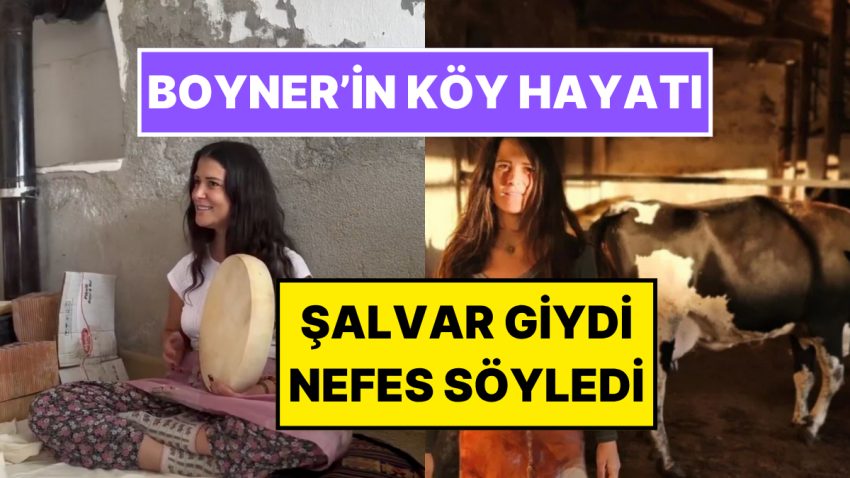 Köyde Şalvar Giydi Nefes Söyledi: İş İnsanı Cem Boyner’in Kızı Elif Boyner’in Manzaraları Gündem Oldu