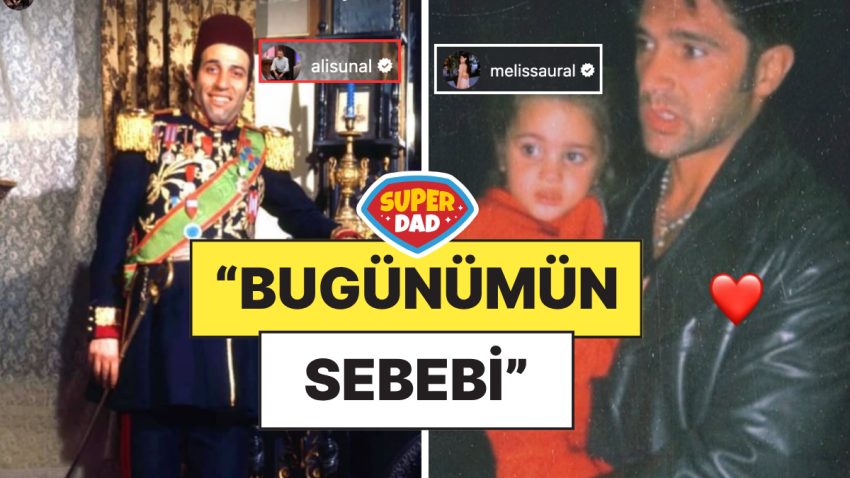 Melisa Ural’dan Başak Dizer’e, Ali Sunal’dan Su Atacan’a Ünlü İsimlerden Duygusal Babalar Günü Paylaşımları
