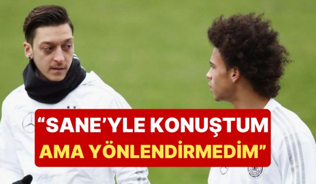 merak-edilen-soruyu-yanitladi-mesut-ozil-leroy-saneyi-galatasaraya-yonlendirdi-mi-e36Lbaw2.jpg