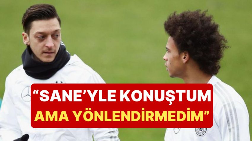 Merak Edilen Soruyu Yanıtladı: Mesut Özil, Leroy Sane’yi Galatasaray’a Yönlendirdi mi?