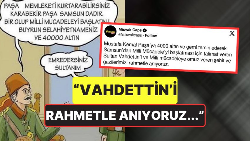 Misvak’ın 19 Mayıs İçin Yaptığı ‘Vahdettin’ Paylaşımı Reaksiyonların Odağında