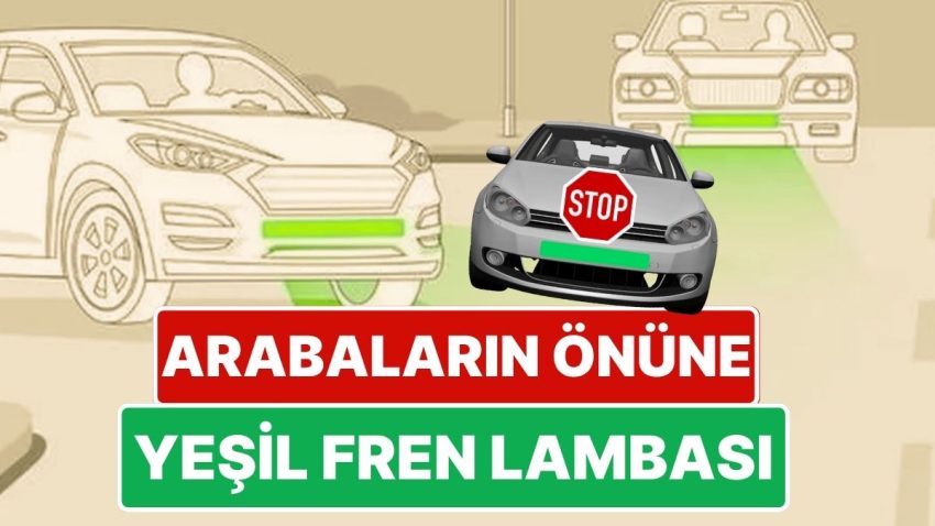 Otomobilin Önüne Yeşil Işık! Kazaları Engellemek İçin Otomobillerin Önüne ‘Yeşil Fren Lambası’ Gelebilir