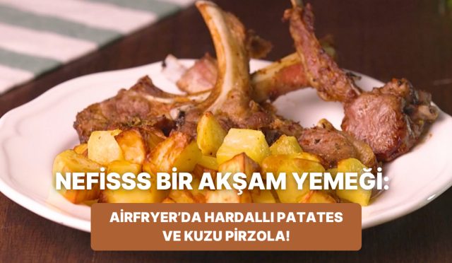 philips-cift-hazneli-airfryerda-hardalli-patates-ve-kuzu-pirzola-nasil-yapilir-2w6gbZ8d.jpg