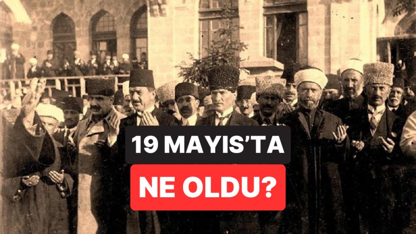 Seyahat Değil Kurtuluşun Birinci Adımıydı: 19 Mayıs 1919 Tarihini Tekrardan Hatırlayalım!