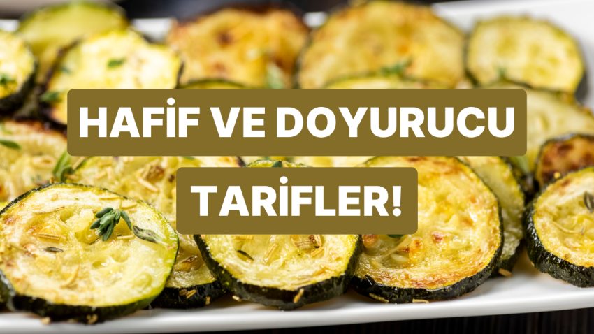 Şöyle Hafif Bir Şeyler Olsa da Yesek’ Diye Düşündüğünüzde Yapabileceğiniz 10 Tanım