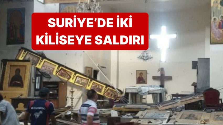 Suriye’de Gündüz Saatlerinde İki Kiliseye Akın Gerçekleşti
