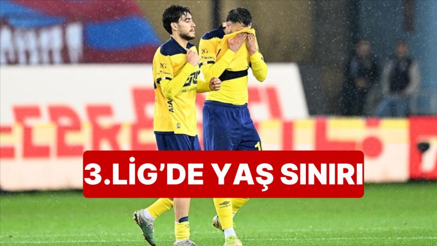 TFF’nin 3.Lig’deki Yaş Sonu İsyan Çıkardı