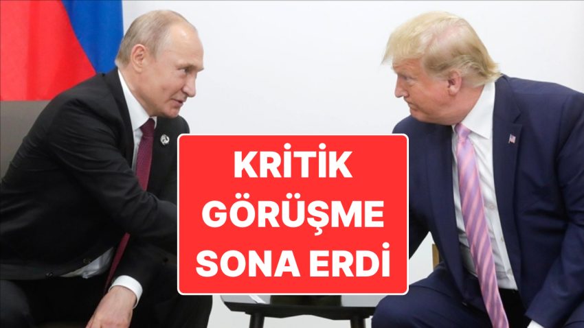 Trump ve Putin Görüşmesi: “Çok Yapan Oldu”