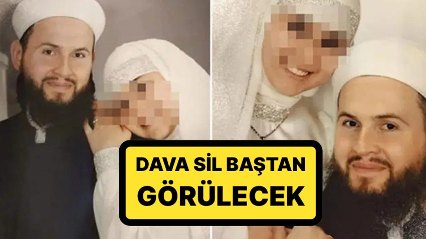 Türkiye’nin Konuştuğu 6 Yaşındaki ‘Gelin’ Davasında Karar Bozuldu: Yine Görülecek