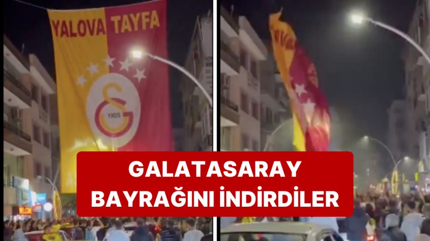 Yalova’da Fenerbahçe Taraftarı Caddedeki Galatasaray Bayrağını İndirdi