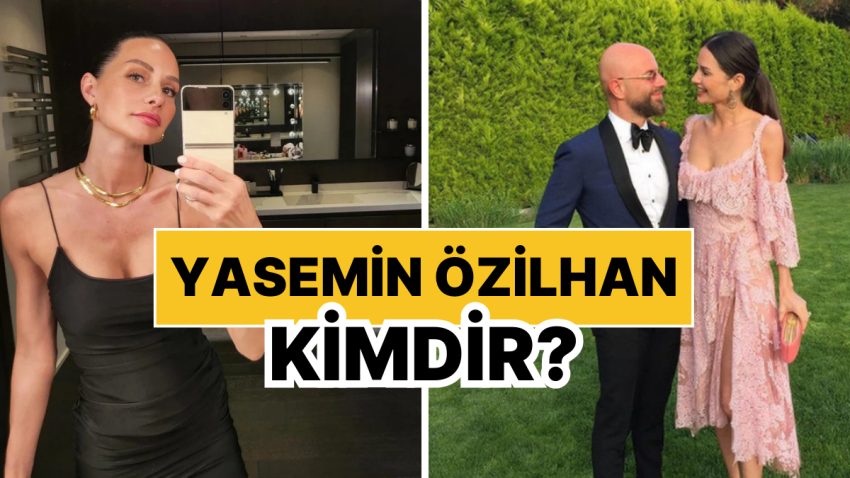 Yasemin Özilhan Kimdir, Kaç Yaşında? Yasemin Özilhan’ın Mesleği ve Özel Hayatı Hakkında Merak Edilenler