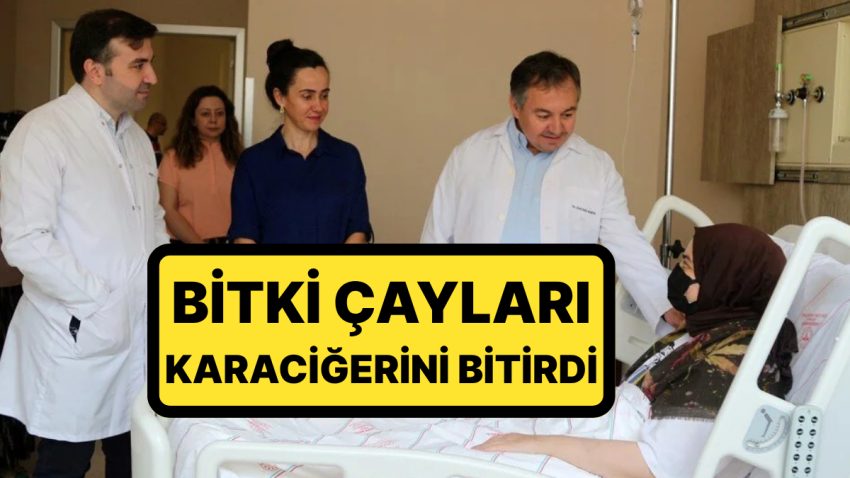 Zayıflamak İçin İçtiği Bitki Çayları Sonu Oluyordu: Karaciğer Yetmezliği Nedeniyle Komaya Girdi