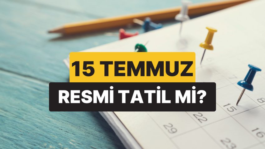 15 Temmuz Resmi Tatil mi? 15 Temmuz’da Mesai Var mı, Emekçilere Tatil mi?
