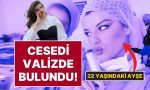 6-kisi-gozaltinda-22-yasindaki-universite-ogrencisi-ayse-tokyazin-cesedi-yol-kenarinda-valizde-bulundu-BMsJIfES.jpg