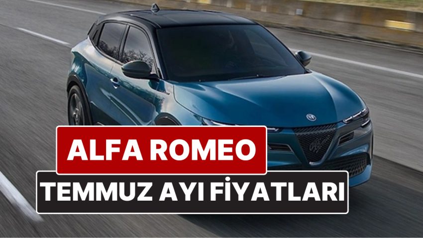 Alfa Romeo Fiyat Listesi Temmuz 2025! İşte Alfa Romeo Elettrica, Ibrida, Tonale ve Giulia Şimdiki Fiyatları