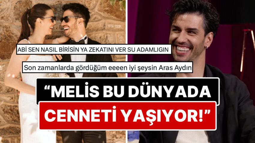 Aras Aydın’ın Lisanından Bir An Olsun Düşürmediği Eşi Melis Birkan’a Duyduğu Aşk X’te Gündem Oldu!