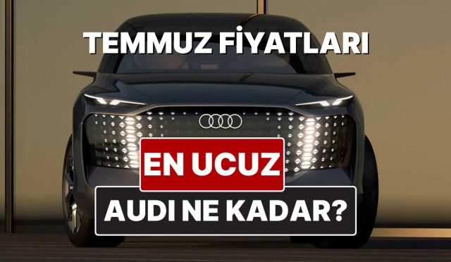 audi-fiyat-listesi-temmuz-2025-iste-audi-a3-a4-a5-a6-a7-a8-ve-tPdWc4X3.jpg