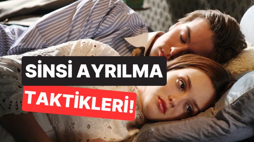 Bağ Uzmanları Uyarıyor: Ayrılmak İsteyen Şahıslar Bu 3 Sinsi Taktiği Uyguluyor!