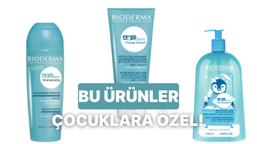 Bebek ve Çocuklar İçin Hassas Cilt Bakımı: ABCDerm Serisinden 10 Eser