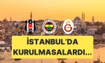 besiktas-fenerbahce-ve-galatasaray-istanbulda-kurulmasaydi-bu-kadar-basarili-olur-muydu-9UR1gC4a.jpg