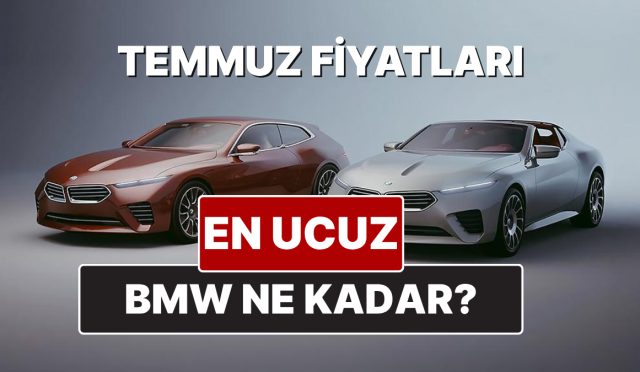 bmw-fiyat-listesi-temmuz-2025-iste-bmw-1-2-3-4-5-m-x-WXlj8Ndq.jpg