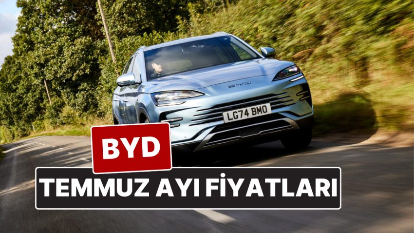 BYD Fiyat Listesi Temmuz 2025! İşte BYD Atto 3, Dolphin, Han, Seal U DM-i, Seal ve Seal U MESKEN Şimdiki Fiyatları