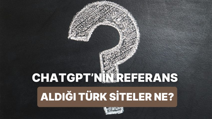 ChatGPT’de Karşınıza Çıkan Tanınan Türk Siteleri Hangileri? Bunlardan Kaçı Mediazone’a İlişkin?