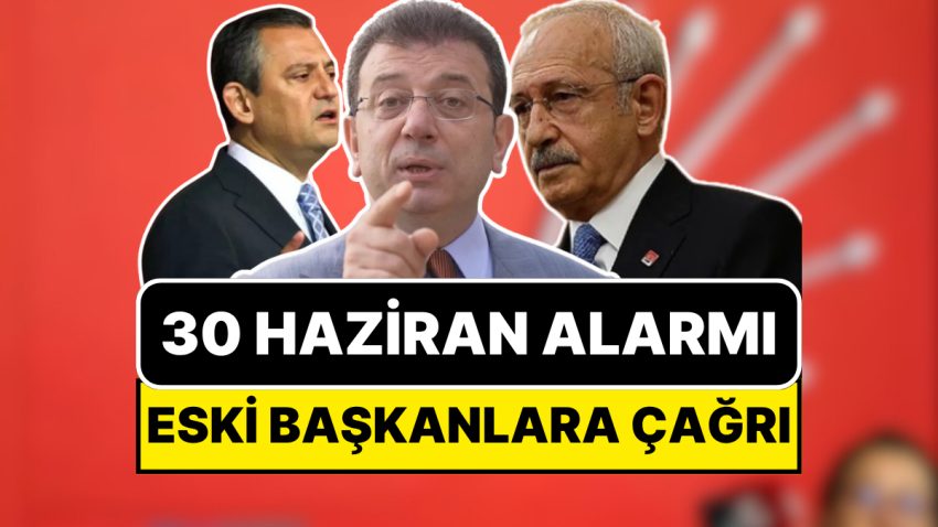 CHP’de 30 Haziran Alarmı! Ekrem İmamoğlu’ndan Eski CHP Genel Liderlerine Davet