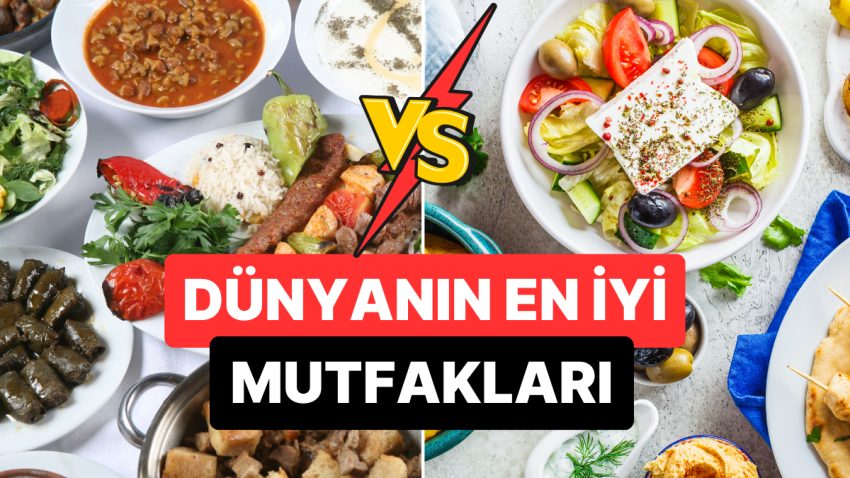 Dünyanın En Yeterli Mutfakları Aşikâr Oldu: Türkiye Kaçıncı Sırada Yer Alıyor?