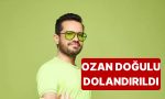 duzmece-reklama-inanan-ozan-dogulu-12-milyon-tl-dolandirildi-DIJp7Bhh.jpg