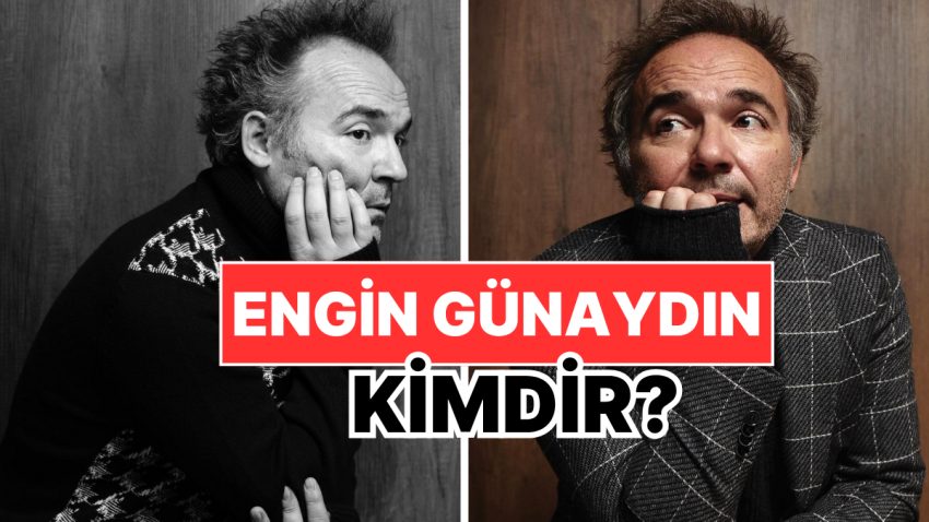 Engin Günaydın Kimdir, Kaç Yaşında, Nereli? Engin Günaydın Mesleği ve Özel Hayatı Hakkında Bilgiler
