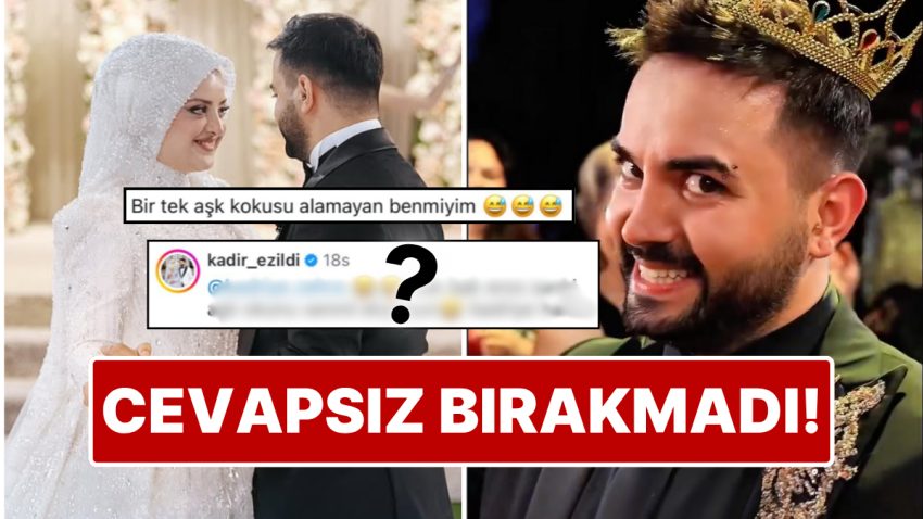 Gamze Türkmen’le Olay Olan Düğünleriyle Gündeme Damga Vuran Kadir Ezildi’den Aşk Tenkitlerine Cevap Geldi!