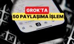 grokun-50-paylasimina-surec-yapildi-bir-kismi-silindi-bir-kismi-gorunmez-hale-getirildi-eKZWsJZj.jpg