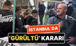 istanbul-valiliginden-gurultu-karari-idari-para-cezasi-uygulanacak-jAieTsrL.jpg