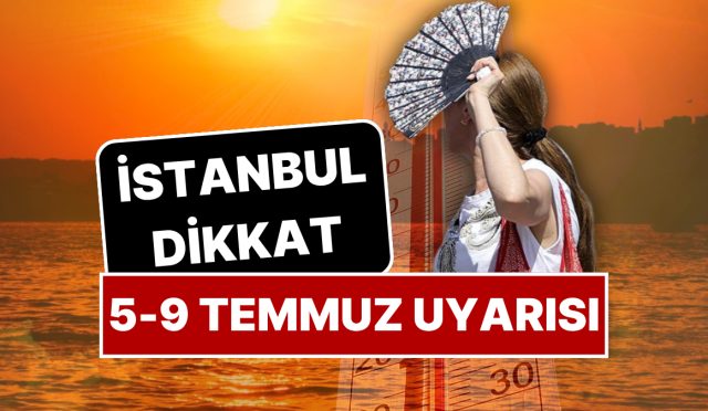 istanbulda-nefes-kesilecek-yeni-sicak-hava-dalgasi-geldi-5-9-temmuz-tarihleri-ortasina-dikkat-D59JkRs6.jpg