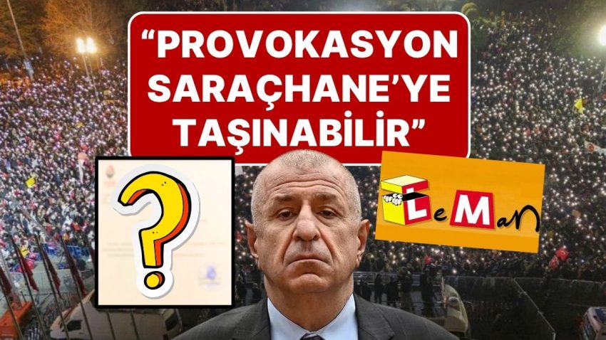 Leman Karikatürünün de Tesiri Var: Ümit Özdağ ve Zafer Partisi, CHP’nin Saraçhane Mitingine Gitmeyecek