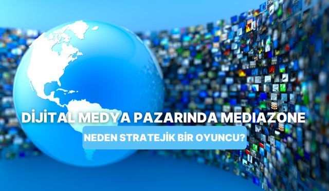 mediazone-turkiye-dijital-medya-pazarinda-neden-stratejik-bir-oyuncu-Kx2O5aiB.jpg