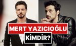 mert-yazicioglu-kimdir-mert-yazicioglu-nereli-ve-kac-yasinda-mert-yazicioglunun-sevgilisi-kim-IuePtl2i.jpg