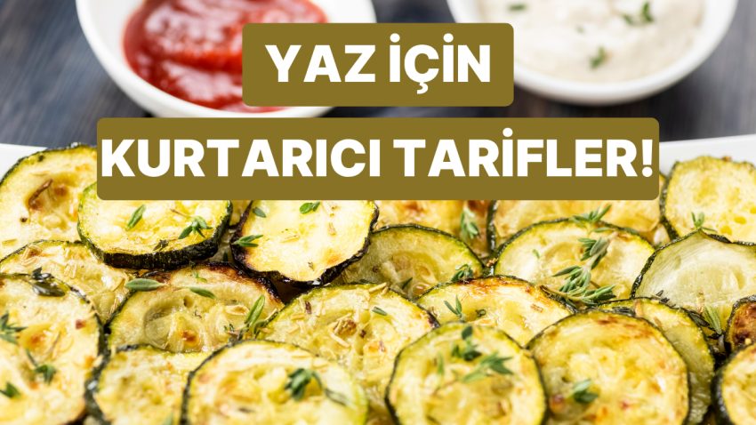 “Ne Yiyeceğim Artık Ben?” Diyenler İçin Yaz Günlerinde Kurtarıcı Olacak Pratik Tarifler